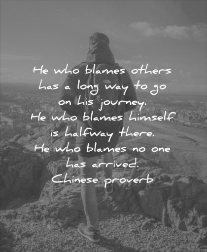 character quotes he who blames others has long way his journey himself halfway there one arrived chinese proverb wisdom man mountains hiking