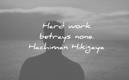 460 Hard Work Quotes That Will Help You Achieve More