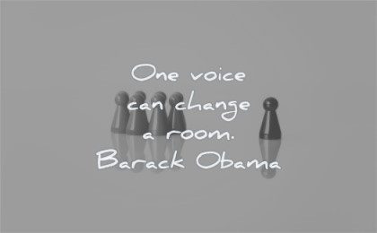 leadership quotes one voice can change room barack obama wisdom pawn