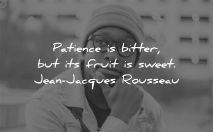 360 Patience Quotes That Will Make You Tougher And Wiser