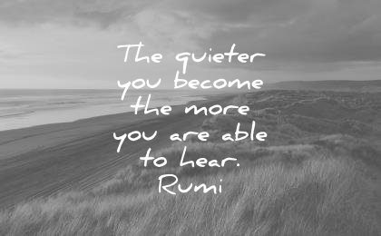 https://wisdomquotessecure-af2a.kxcdn.com/wp-content/uploads/silence-quotes-the-quieter-you-become-the-more-you-are-able-to-hear-rumi-wisdom-quotes-1.jpg
