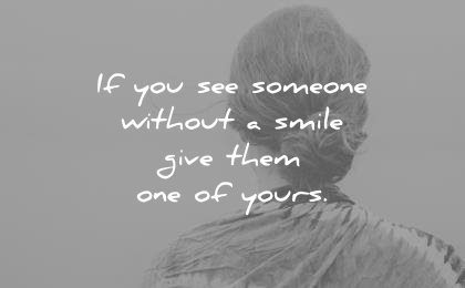 smile-quotes-if-you-see-someone-without-a-smile-give-them-one-of-yours-unknown-wisdom-quotes.jpg